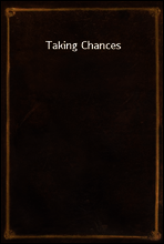 Taking Chances