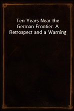 Ten Years Near the German Frontier