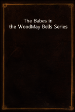 The Babes in the Wood
May Bells Series