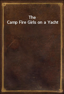 The Camp Fire Girls on a Yacht