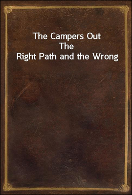 The Campers Out
The Right Path and the Wrong