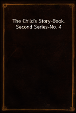 The Child`s Story-Book. Second Series-No. 4