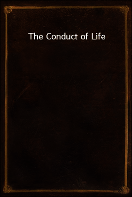 The Conduct of Life