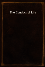 The Conduct of Life