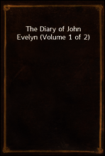 The Diary of John Evelyn (Volume 1 of 2)