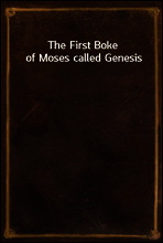 The First Boke of Moses called Genesis