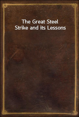 The Great Steel Strike and its Lessons