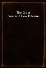 The Great War and How It Arose