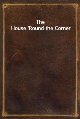 The House 'Round the Corner