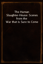 The Human Slaughter-House