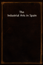 The Industrial Arts in Spain