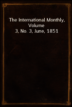 The International Monthly, Volume 3, No. 3, June, 1851