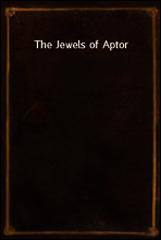 The Jewels of Aptor