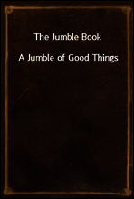 The Jumble Book
A Jumble of Good Things