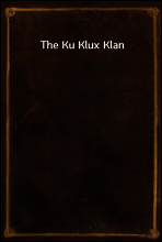 The Ku Klux Klan