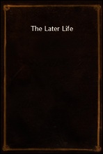 The Later Life