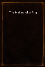 The Making of a Prig