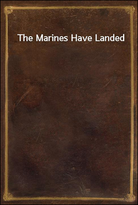 The Marines Have Landed