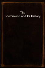 The Violoncello and Its History