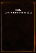 Thirty Days in Lithuania in 1919
