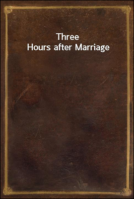Three Hours after Marriage