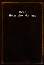 Three Hours after Marriage