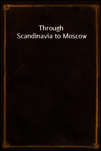 Through Scandinavia to Moscow