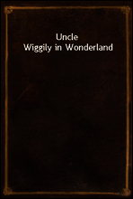 Uncle Wiggily in Wonderland