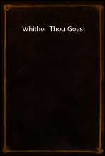 Whither Thou Goest