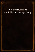 Wit and Humor of the Bible