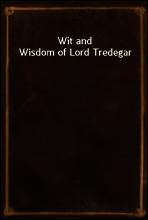 Wit and Wisdom of Lord Tredegar