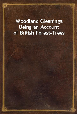 Woodland Gleanings