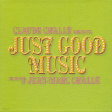 Claude Challe - Claude Challe Presents Just Good Music