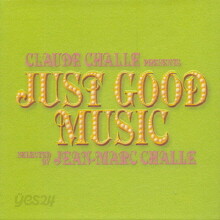 Claude Challe - Claude Challe Presents Just Good Music