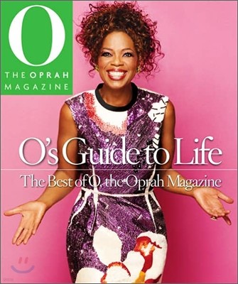 O's Guide to Life : The Best of O, the Oprah Magazine