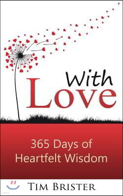 With Love: 365 days of heartfelt wisdom