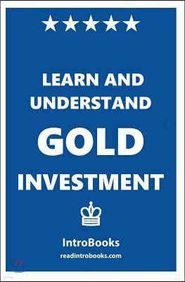 Learn and Understand Gold Investment
