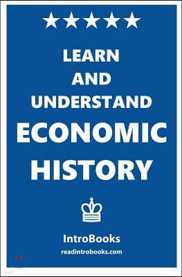 Learn and Understand Economic History