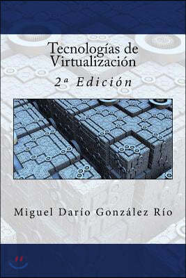 Tecnologias de Virtualizacion: 2a Edicion