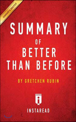 Summary of Better Than Before: by Gretchen Rubin Includes Analysis