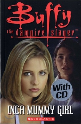 Scholastic ELT Readers Level 2 : Buffy the Vampire Slayer : Inca Mummy Girl (Book & CD)