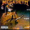 Megadeth (ް) - So Far, So Good, So What