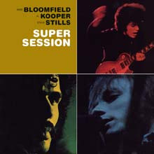 Mike Bloomfield, Al Kooper, Steve Stills - Super Session