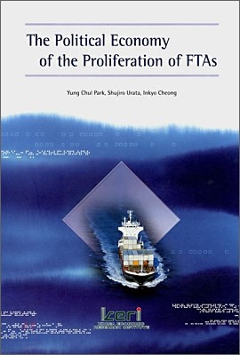 The Political Economy of the Proliferation of FTAs