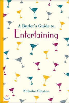 A Butler's Guide to Entertaining