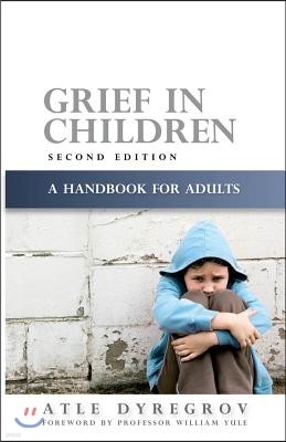 Grief in Children: A Handbook for Adults Second Edition