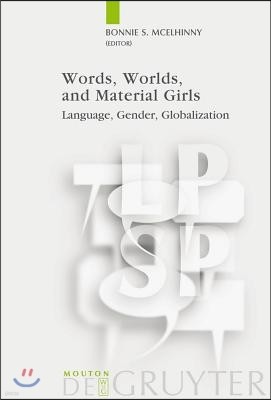Words, Worlds, and Material Girls: Language, Gender, Globalization