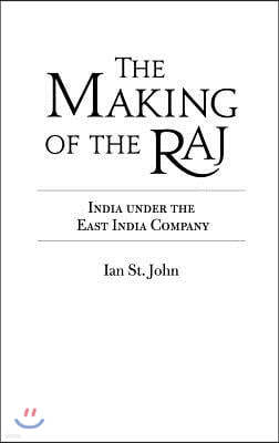 The Making of the Raj: India Under the East India Company