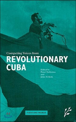 Competing Voices from Revolutionary Cuba: Fighting Words