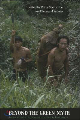Beyond the Green Myth: Borneo's Hunter-Gatherers in the Twenty-First Century